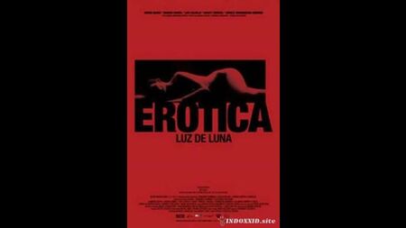 أدب إباحي: ضوء القمر _ Erotica: Luz de Luna (2008) المكسيك